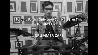 Paloma Faith - Only Love Can Hurt Like This (Drum Cover)