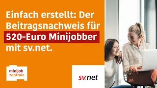 Einfach erstellt: Der Beitragsnachweis für 520-Euro Minijobber mit sv.net.