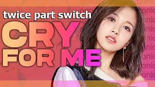 [PART SWITCH/AI] TWICE - CRY FOR ME