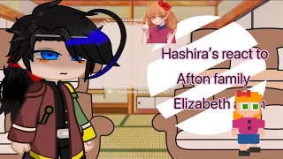 Hashira’s react to afton family||elizabeth afton||by:me