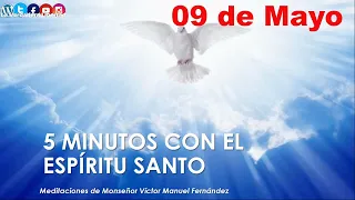 los 5 minutos con el Espíritu Santo 09 de mayo