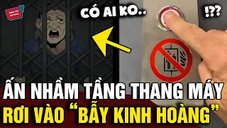 Bấm nhầm tầng 'THANG MÁY', người phụ nữ rơi vào 'CÁI BẪY KINH DỊ' và cái kết 'ĐAU LÒNG' | Động Tiin