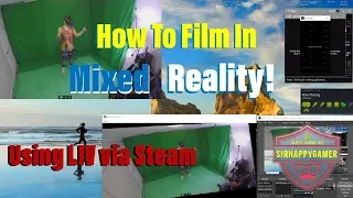 Quickest LIV Setup Tutorial! (how to film/stream in mixed reality)