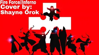 Fire Force//Inferno Cover by Shayne Orok