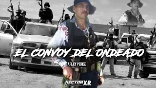 El Convoy Del Ondeado - Arley Perez (CORRIDOS 2022)