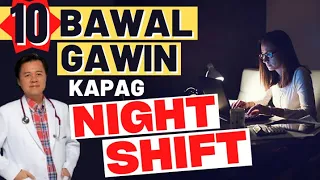 10 Bawal Gawin Kapag Night Shift. - By Doc Willie Ong (Internist and Cardiologist)