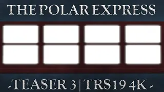 Trainz | The Polar Express - Teaser 3 | TRS19 [4K]