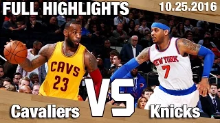 Knicks vs Cavaliers Full Game Highlights l Opening Night 10.25.16