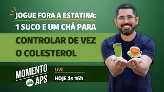 MOMENTO APS : Jogue fora a estatina!! 1 suco e um chá para controlar de vez o colesterol!