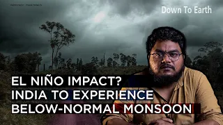 El Niño impact? India to experience below-normal monsoon