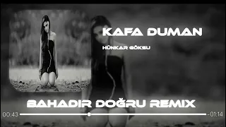 Hünkar Göksu - Dertlerim Çok Kafa Duman ( Bahadır Doğru Remix )