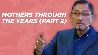 Mother's Through The Years (Part 2) | Dr. Benny M. Abante, Jr.