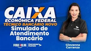 CAIXA - Simulado de Atendimento Bancários - Reta Final - Prof. Giovanna Carranza