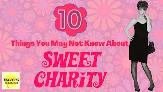 10 Things You May Not Know About Sweet Charity