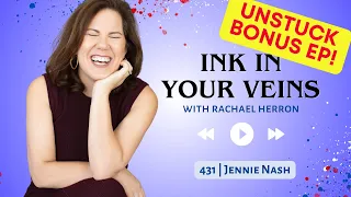 431 | Getting Unstuck with Jennie Nash