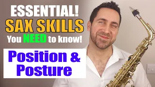 Saxophone Position & Posture - Essential Sax Skills - Saxophone Lesson by Paul Haywood)