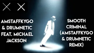 Amstaffkygo & Drumnetic feat. Michael Jackson - Smooth Criminal (Amstaffkygo & Drumnetic Remix)