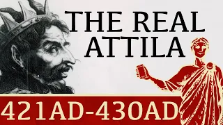 Attila the Hun | P. 1 The Early Years 421AD-430AD