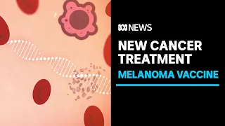 New cancer treatment vaccine hailed as major melanoma breakthrough | ABC News