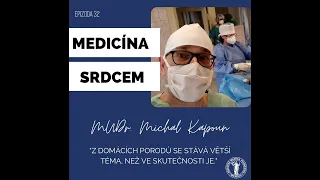 Epizoda 32: Medicína srdcem s MUDr. Michalem Kapounem