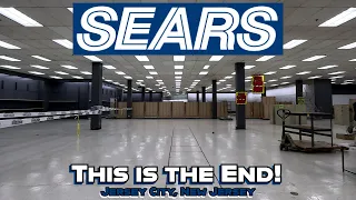 The End Has Come for Sears Jersey City! Saying Goodbye, One Last Time...