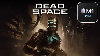 Dead Space on Mac! - 10 Minutes of Gameplay - (M1 Pro) (Apple Game Porting Toolkit)
