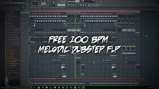 100 BPM Melodic Dubstep Project - Free FLP - FL Studio 20