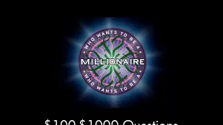 $100-$1000 Questions - Who Wants to Be a Millionaire?