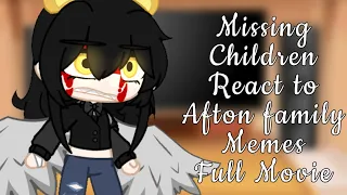 Missing Children React To Afton Family Memes|| Full Movie||