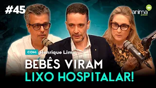 Bebês viram lixo hospitalar! | Ep. #45 | com Henrique Lima