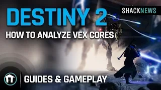 Destiny 2 - How to Analyze Vex Cores