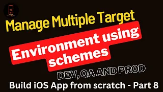 Build iOS App from scratch - Part 8-  Setup DEV, QA and PROD environment using schemes in Xcode