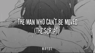 The Script - The Man Who Can't Be Moved [Slowed+Reverb]  //Aesthetic Lyrics