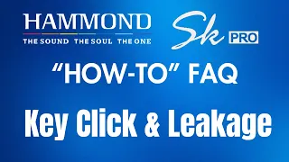 Hammond SkPRO "How-To" FAQ Video #20 "Key Click & Leakage"
