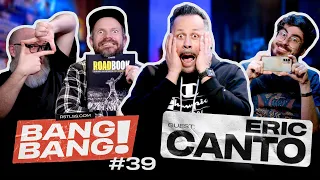 BANG! BANG! #39 - Avec Eric Canto