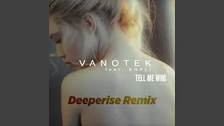 Tell Me Who (feat. Eneli) (Deeperise Remix)