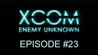XCOM: Enemy Unknown - Season 1: Episode 23 - We Could Have Walked Home
