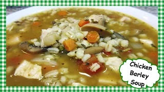 How to Make Chicken Barley Soup ~ Power Souping  Soup Recipe