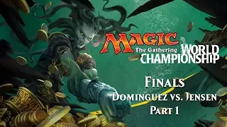 2017 Magic World Championship Finals (Standard) (Part 1): William Jensen vs. Javier Dominguez