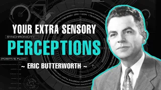 Your Extra Sensory Perceptions - Eric Butterworth