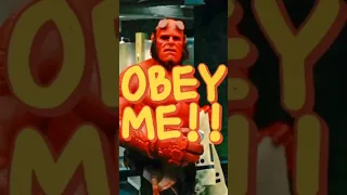 You must obey me! - Hellboy II: The Golden Army.