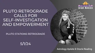 Pluto Retrograde Calls For Self-Investigation and Empowerment... Astrology & Oracle [Jacqui Mancuso]