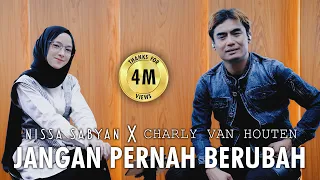 JANGAN PERNAH BERUBAH - NISSA SABYAN X CHARLY VAN HOUTEN