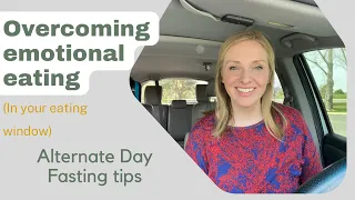 EMOTIONAL EATING|Alternate Day Fasting Tips