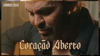 CORAÇÃO ABERTO | Eduardo Costa