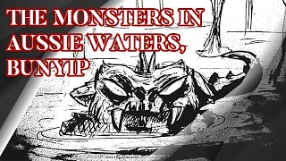 The Monsters in Aussie Waters, Bunyip