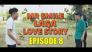 MR SMILE LAGA LOVE STORY EPISODE 8 FINAL