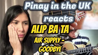 ALIP BA TA - AIR SUPPLY GOODBYE (Cover Guitar) | REACTION