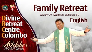 Family Retreat I Talk by Fr Augustine Vallooran I English I Divine Colombo I October 2022