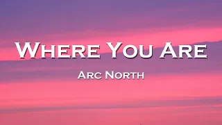 Arc North - Where You Are (Lyrics) feat. Jon Henrik Fjällgren, Adam Woods